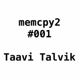 Memcpy2 001 - Taavi Talvik