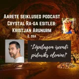 EP #32 Lõpetagem Iseendile Piduriks olemine -  Kristjan Arunurm - ärimees, kunstnik, kirjanik, lavastaja ja näitleja