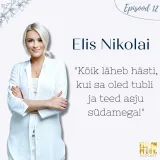 #12 - Elis Nikolai - Persoonibrändi ehitamisest, südametunde järgimisest ning kuidas Elisest sai toitumisnõustaja