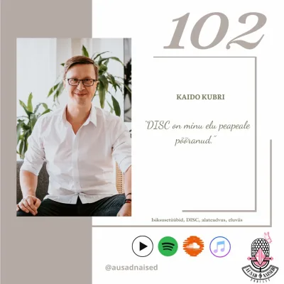 # 102 Kaido Kubri - "DISC on minu elu peapeale pööranud."