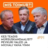 #91 Kes teadis mürsuskandaalist? Pevkuri valed ja Michali vana vimm. |  MIS TOIMUB?!
