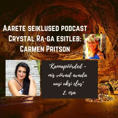 EP#38 Carmen Pritson - Kannapöörded mis võivad avada uusi uksi elus - 2. episood