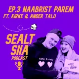 Ep.3 Naabrist Parem - ft. Kirke &amp; Ander Talu