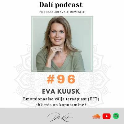 #96 terapeut ja koolitaja EVA KUUSK: "EFT on sild sisemise rahuni!”