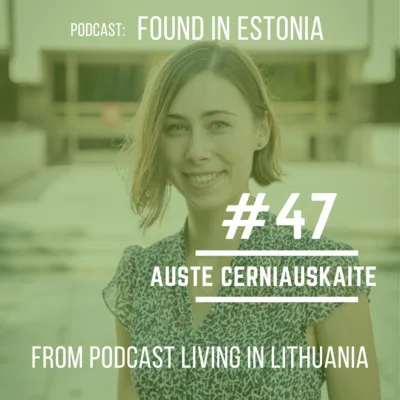#47 Auste Cerniauskaite from podcast Living in Lithuania