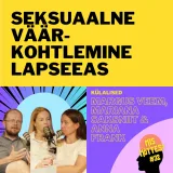#32: Seksuaalne väärkohtlemine lapseeas. Margus Veem, Mariana Saksniit ja Anna Frank