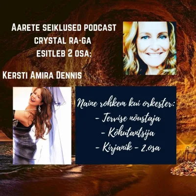 EP #43 Kersti Amira Dennis - naine rohkem kui orkester - Tervise nõustaja; Kõhutantsija; Kirjanik