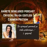 EP #37 Carmen Pritson - Transformatsiooni coach ja Vaimne Teejuht - Esimesed sammud sinu südamesse...