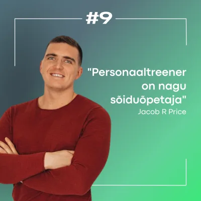 #9 Jacob R Price: Samm-sammult personaaltreeningute võlust!