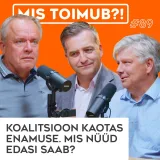 #89 Koalitsioon kaotas enamuse. Mis nüüd edasi saab? | Mis toimub?!