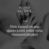 #2 - Meie lapsed on uue ajastu juhid, mitte vana süsteemi järgijad