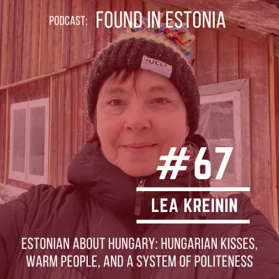#67 Lea Kreinin: Hungarian kisses, warm people, and a system of politeness