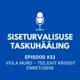 #33 Viola Murd – teejuht kriisist ennetuseni
