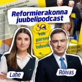 Reformierakonna juubelipodcast - Taavi Rõivas