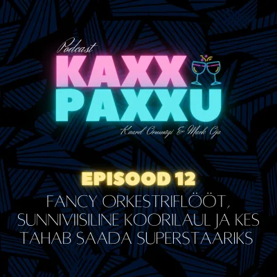 EPISOOD 12: Fancy orkestriflööt, sunniviisiline koorilaul ja kes tahab saada superstaariks