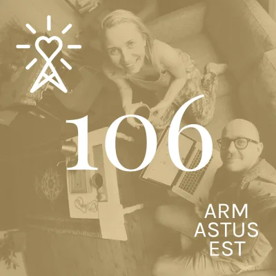 #106 Armastusest: Aitäh ja head aega