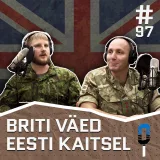#97 Britid väed Eesti kaitsel. British Forces defending Estonia