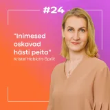 #24 Kristel Habicht-Spriit: läbipõlemisest läbi psühholoogi silmade!
