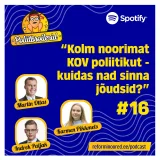 Poliitbroilerid #16 - "Kolm noorimat KOV poliitikut - kuidas nad sinna jõudsid?"