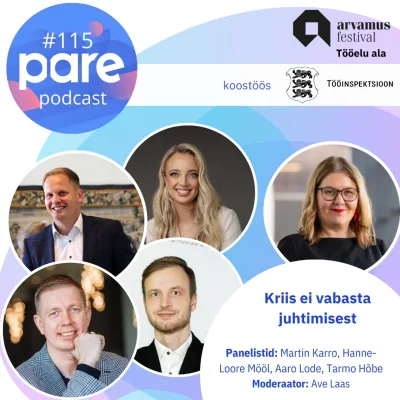PARE Podcast #115 Arvamusfestival 2026 Tööelu ala: Kriis ei vabasta juhtimisest