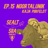 Ep.15 Noortalunik - Kaja Piirfeldt