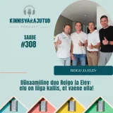 #308 | Dünaamiline duo Reigo ja Elev: elu on liiga kallis, et vaene olla!