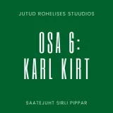 Jutud rohelises stuudios osa 6 - Karl Kirt
