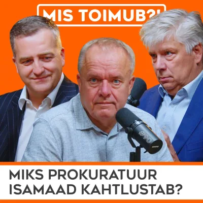 #90 Miks prokuratuur Isamaad kahtlustab? | MIS TOIMUB?!