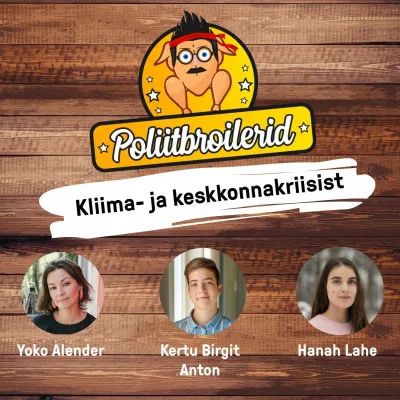 Poliitbroilerid #9 - "Kliima- ja keskkonnakriisist"