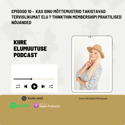 Episood 10 - Kas sinu mõttemustrid takistavad tervislikumat elu ? ThinkThin Membershipi praktilised nõuanded