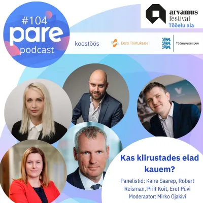 PARE Podcast #104 Arvamusfestival 2025 Tööelu ala: Kas kiirustades elad kauem?