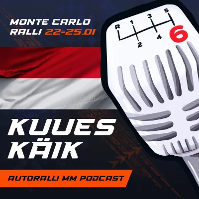 „Kuues käik“ hooaja ja Monte Carlo ralli eelvaade. Kes on soosikud? Mida ootame eestlastelt?