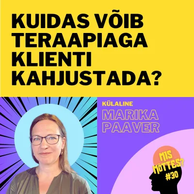 #30: Kuidas võib teraapiaga klienti kahjustada? Marika Paaver