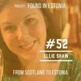 #52 Ellie Shaw from Scotland to Estonia: same-sex marriages in Estonia, forest people and sauerkraut