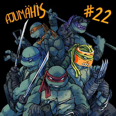 #22 Ajumähis: Teismelised NiNjAKiLpkOnnAd