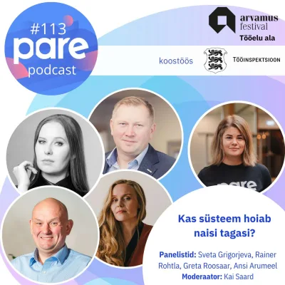 PARE Podcast #113 Arvamusfestival 2026 Tööelu ala: Kas süsteem hoiab naisi tagasi?