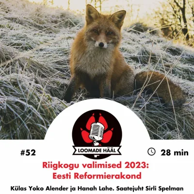 Loomade Hääl #52: Riigikogu valimised 2023 - Eesti Reformierakond