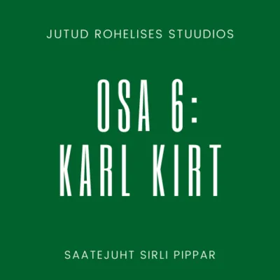 Jutud rohelises stuudios osa 6 - Karl Kirt