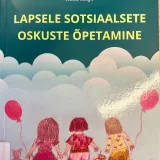 Kuidas õpetada lapsele sotsiaalseid oskuseid?
