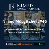 Nimed Müügitahvlil #48: Kuidas müüa, kui vastas on teadlikud kliendid ja konkurents on tihe?