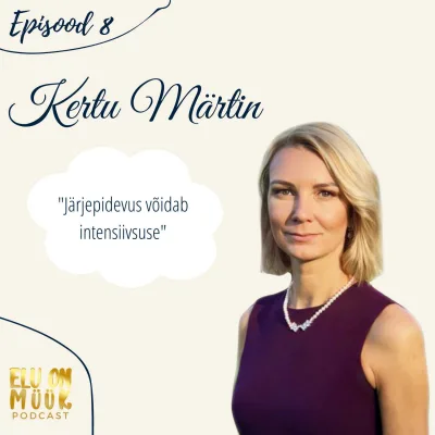 #8 - Kertu Märtin - Müügicoachi elust, elukvaliteedi tõstmine läbi süsteemide loomise