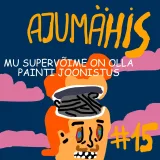 #15 Ajumähis: Sitad supervõimed