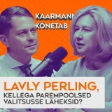 #10 Lavly Perling, kellega Parempoolsed valitsusse läheksid? | Kaarmann kõnetab