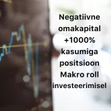 Börsijutud #56 - Negatiivne omakapital, +1000% kasumiga positsioon, makro roll investeerimisel
