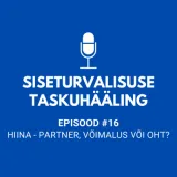#16 Hiina – partner, väljakutse või oht?