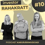 #10 Investor Rahakratt: finantssõjast ja maski langetamisest