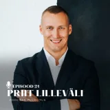 #21 Kuidas juhtida oma elu ja võtta vastutus? Priit Lilleväli
