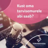 #38 Kust oma tervisemurele abi saab?