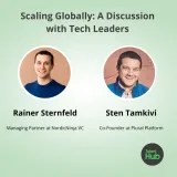 Scaling Globally: A Discussion with Tech Leaders Rainer Sternfeld and Sten Tamkivi