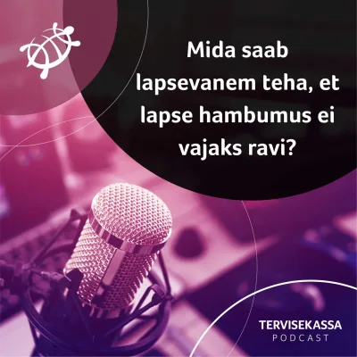 #58 Mida saab lapsevanem teha, et lapse hambumus ei vajaks ravi?